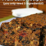 Fruit cake, with some pieces cut, on a table with white plates and brown cupboards in the background. Text overlay says: Best Ever Fruit Cake Recipe! (you only need 3 ingredients!).