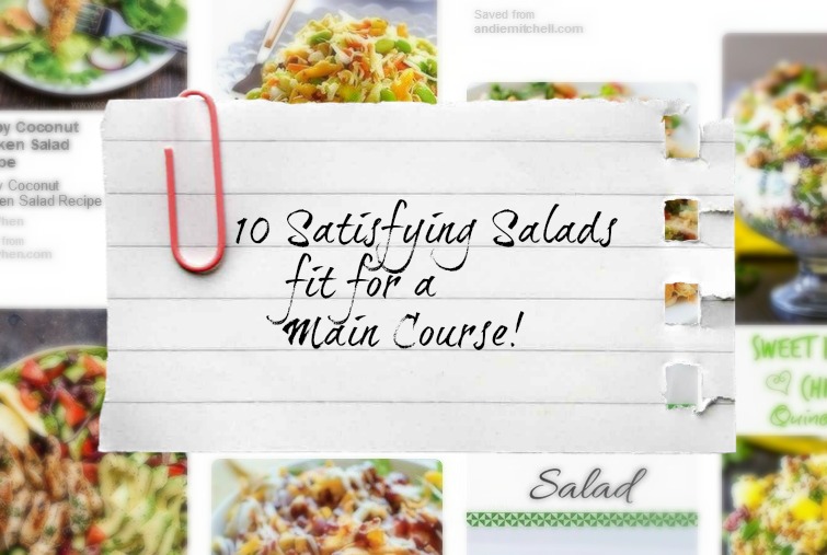 10 Satisfying Salads fit for a Main Course! thelinkssite.com